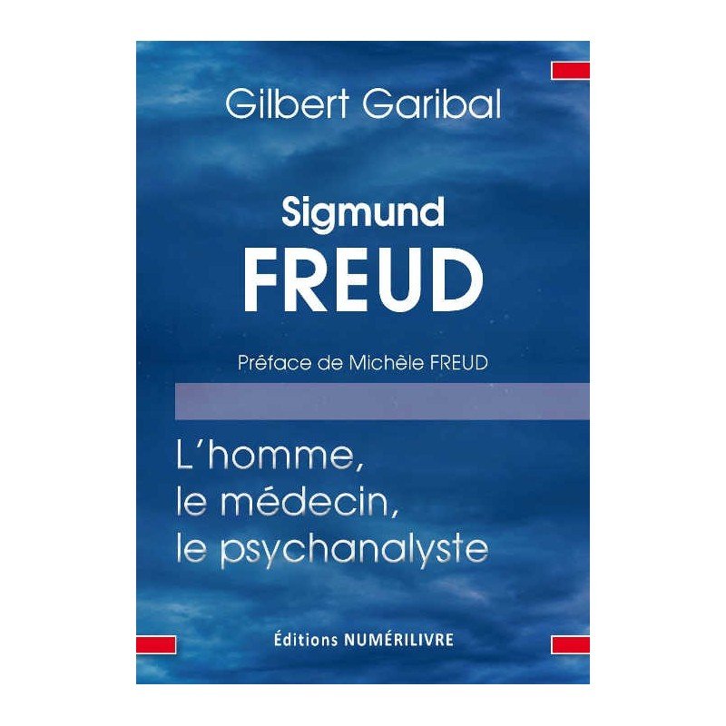 Sigmund Freud - L'homme, le médecin, le psychanalyste (ebook)